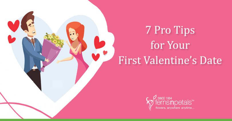 7 pro tips for your 1st valentines date