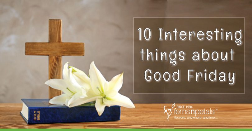 10 interesting things about good friday