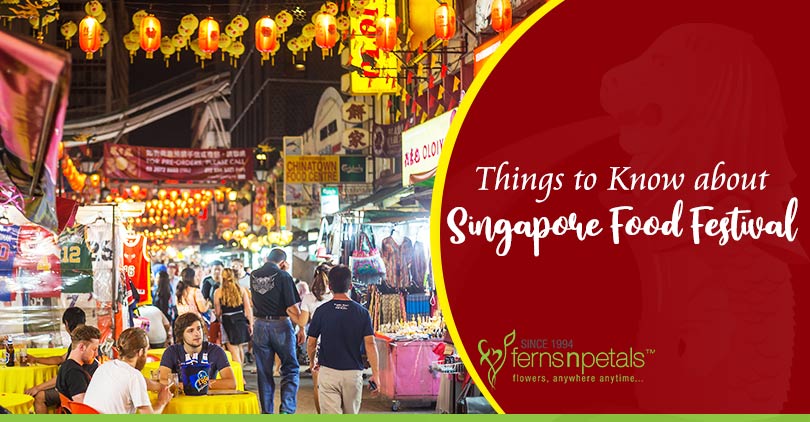 Everything you need to Know about Singapore Food Festival - FNP Singapore