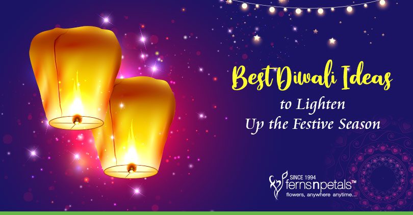 Diwali Ideas to Lighten Up the Festive Season