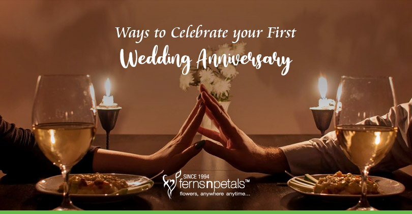 Unforgettable Ways to Celebrate your First Wedding Anniversary - Ferns