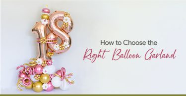 Choose The Right Balloon Garland