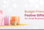 Budget Friendly Festive Gifting for Small Businesses