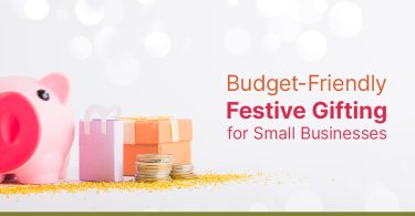 Budget Friendly Festive Gifting for Small Businesses